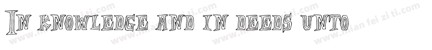 In knowledge and in deeds unto the字体转换